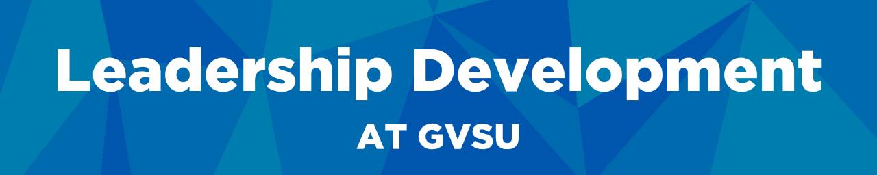 Leadership Development at GVSU